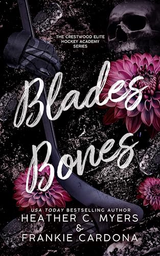 Blades & Bones: A Boyfriend's Older Brother Dark Hockey Romance (The Crestwood Elite Hockey Academy Series Book 2) (English Edition)