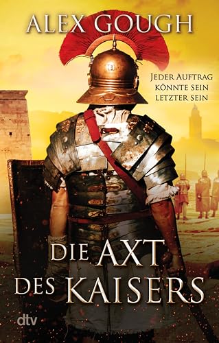 Die Axt des Kaisers: Roman | Der dritte Band der actiongeladenen Rom-Serie – perfekt für Fans von Simon Scarrow und Robert Fabbri (Die Assassinen von Rom 3)