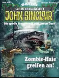 John Sinclair 2436: Zombie-Haie greifen an!