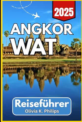 Angkor Wat Reiseführer 2025: Besuchereinblicke zu Tempelrouten, historischen Stätten, lokaler Kultur und praktischen Erkundungstipps