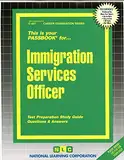Immigration Services Officer: Passbooks Study Guide