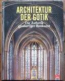 Architektur der Gotik: Die Ästhetik großartiger Baukunst