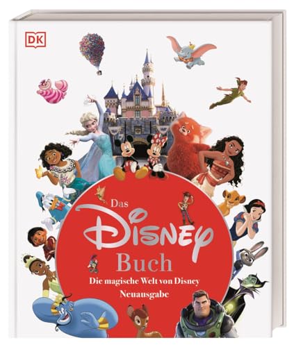 Das Disney Buch: Die magische Welt von Disney. Neuausgabe. Disney 100. Visuelle Zeitreise durch 100 Jahre Disney Geschichte