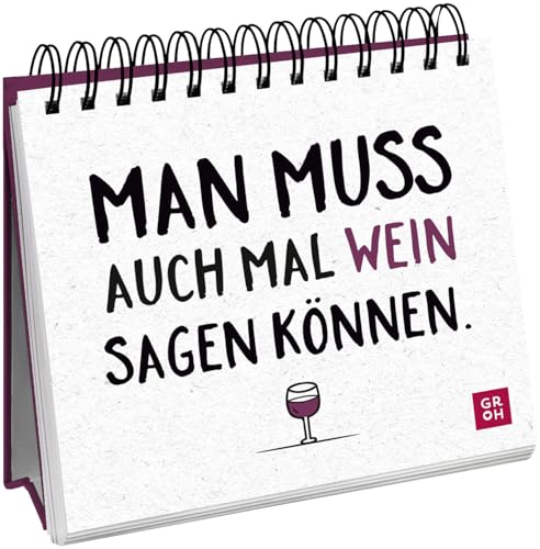 Man muss auch mal Wein sagen können.: Witziges Geschenk mit lustigen Sprüchen für Weinliebhaber | Aufsteller mit lustigen Sprüchen (Geschenke für Kolleg*innen und rund um das Büro)