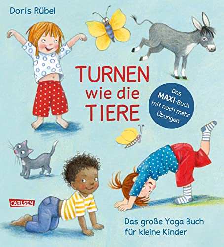 Turnen wie die Tiere - Das große Yoga Buch für kleine Kinder: Erweiterte Maxi-Ausgabe | Spielerische Yogaübungen für Krippen- und Kindergartenkinder Yoga