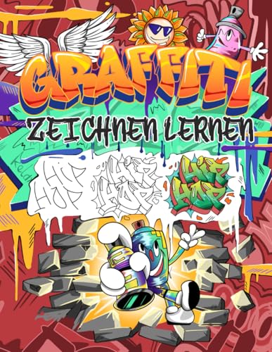 Graffiti Zeichnen Lernen: Schritt-für-Schritt-Anleitung zum Graffiti-Zeichnen für Anfänger zur Eroberung der Straßenkunst