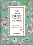 Die ganze Welt ist voller Wunder: Das Glück liegt in den kleinen Dingen (Der rote Faden)