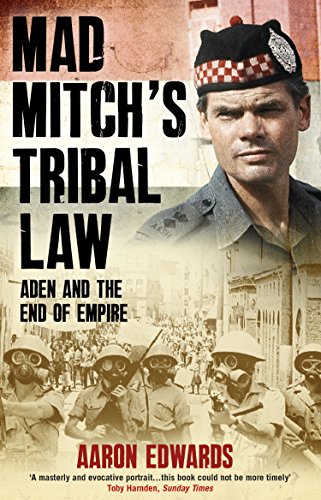 Mad Mitch's Tribal Law: Aden and the End of Empire (English Edition)