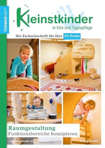 Raumgestaltung - Funktionsbereiche konzipieren: Themenheft Kleinstkinder in Kita und Tagespflege
