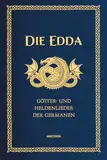 Die Edda - Götter- und Heldenlieder der Germanen: Die wichtigste Quelle altnordischer Mythologie (Cabra-Leder-Reihe, Band 33)