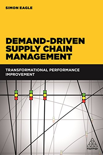 Demand-Driven Supply Chain Management: Transformational Performance Improvement