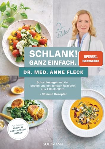 Schlank! Ganz einfach: Sofort loslegen mit den besten und einfachsten Rezepten aus 4 Bestsellern + 30 neue Rezepte