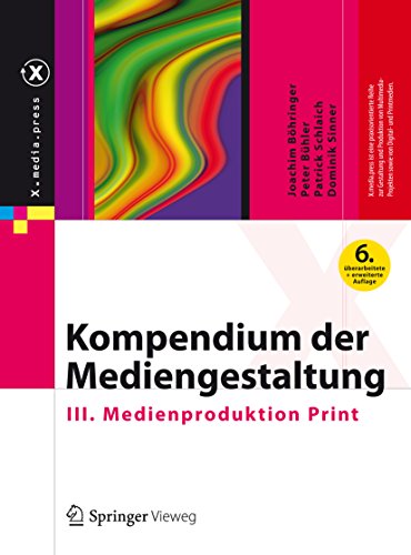 Kompendium der Mediengestaltung: III. Medienproduktion Print (X.media.press)