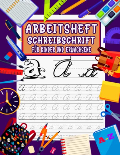 Arbeitsheft Schreibschrift: Schreibschrift Üben Für Kinder Und Erwachsene 3 In 1 Schreibübungsbuch Zum Meistern Von Buchstaben, Wörtern Und Sätzen (Schreibschrift Arbeitsmappen Für Anfänger)