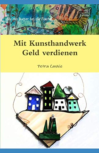 Mit Kunsthandwerk Geld verdienen