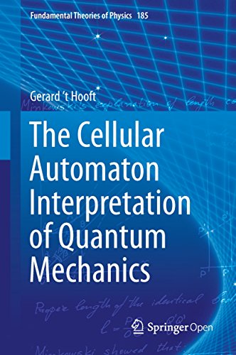The Cellular Automaton Interpretation of Quantum Mechanics (Fundamental Theories of Physics Book 185) (English Edition)
