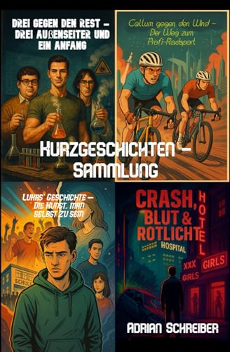 Kurgeschichten - Sammlung: von Adrian Schreiber
