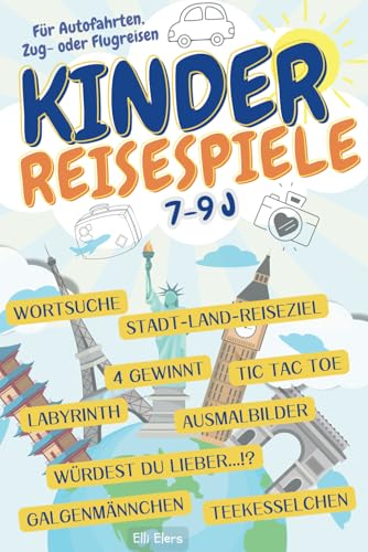 Kinder Reisespiele: Unterwegs mit Spaß & Fantasie! Ein Beschäftigungsbuch voller kreativer Spiele & Aufgaben für entspannte Flüge, Auto- & Zugfahrten. ... Lernen & lässt euch die Reisezeit genießen!