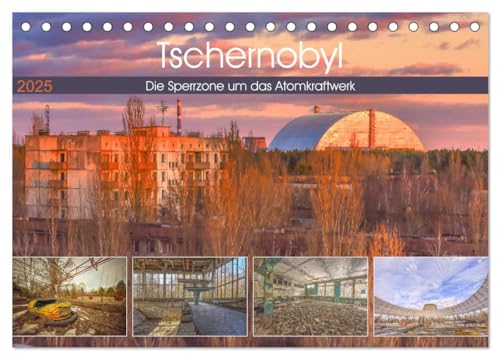 Tschernobyl - Die Sperrzone um das Atomkraftwerk (Tischkalender 2025 DIN A5 quer), CALVENDO Monatskalender