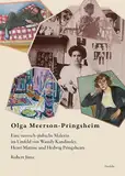 Olga Meerson-Pringsheim: Eine russisch-jüdische Malerin im Umfeld von Wassily Kandinsky, Henri Matisse und Hedwig Pringsheim (Jüdische Kulturgeschichte in der Moderne)
