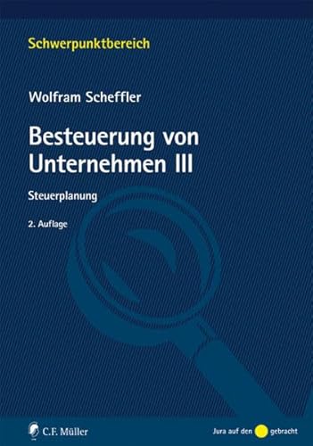 Besteuerung von Unternehmen III: Steuerplanung (Schwerpunktbereich)