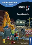 Die drei ??? Kids, Bücherhelden 2. Klasse, Tatort Baustelle: Gut lesen können - Kinderbuch für Erstleser ab 7 Jahren - Spannende Detektivgeschichten mit Justus, Peter und Bob