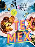 Tex-Mex Cookbook: Traditions, Innovations, and Comfort Foods from Both Sides of the Border (English Edition)