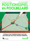 Positionsspiel im Poolbillard: Einstieg in den Poolbillard-Sport nach den Lehrmethoden der POOL SCHOOL GERMANY