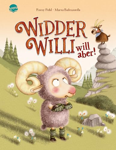 Widder Willi will aber!: Witziges und einfühlsames Bilderbuch für Kinder in der Trotzphase ab 3 Jahren