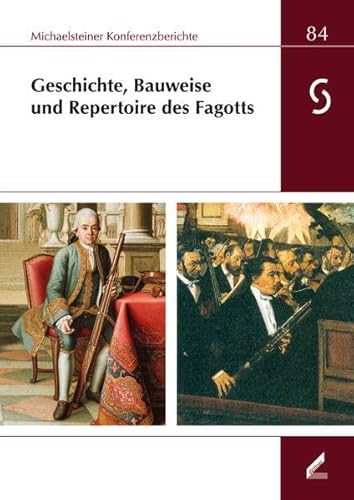 Geschichte, Bauweise und Repertoire des Fagotts: 34. Musikinstrumentenbau-Symposium Michaelstein, 9. bis 11. Oktober 2015 (Michaelsteiner Konferenzberichte)