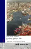 Immobilien Hamburg 2040 : Märkte der Zukunft – Szenarien, Strategien, Standorte