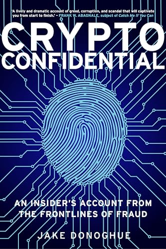 Crypto Confidential: An Insider's Account from the Frontlines of Fraud (English Edition)