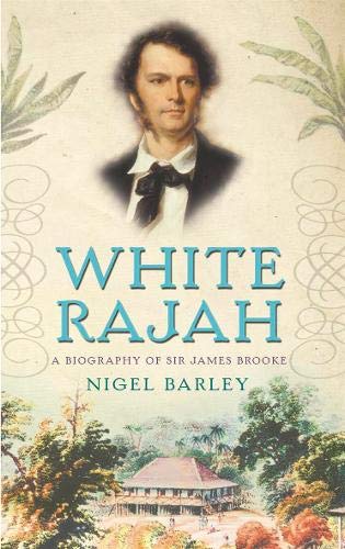 White Rajah: A Biography of Sir James Brooke