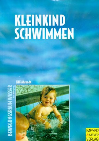 Kleinkindschwimmen: Grundlagen zur Kindesentwicklung und -förderung durch Eltern-Kind-Schwimmen im zweiten und dritten Lebensjahr