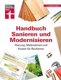 Handbuch Sanieren und Modernisieren: Planung, Maßnahmen und Kosten für Bauherren