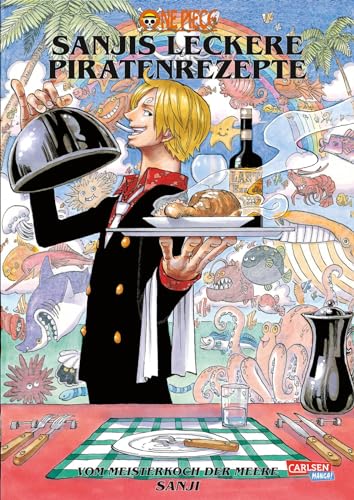 One Piece – Sanjis leckere Piratenrezepte: Das ultimative Kochbuch für Manga- und Anime-Fans