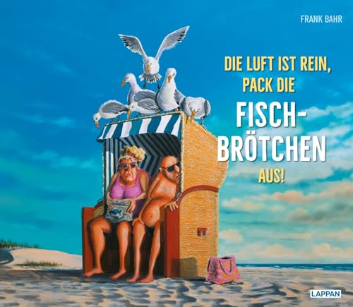 Die Luft ist rein, pack die Fischbrötchen aus!: Cartoons zur Küste | Lustiges Urlaubsbuch für die Nordsee und Ostsee