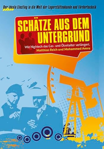 Schätze aus dem Untergrund: Der ideale Einstieg in die Welt der Lagerstättenkunde und Fördertechnik