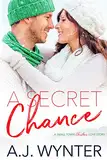 A Secret Chance: A Small Town Love Story (Chance Rapids Book 4) (English Edition)