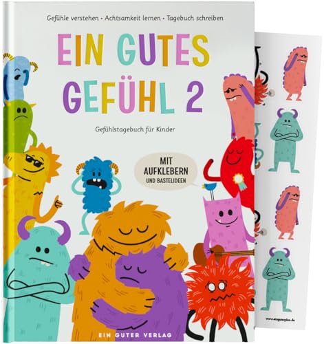 Ein gutes Gefühl 2 – Gefühlstagebuch für Kinder von 7 bis 12 Jahren (Teil 2) – Emotionen verstehen, Dankbarkeit erlernen und Selbstliebe üben – 10 neue Gefühle und Rätsel – Mit Sticker und Poster