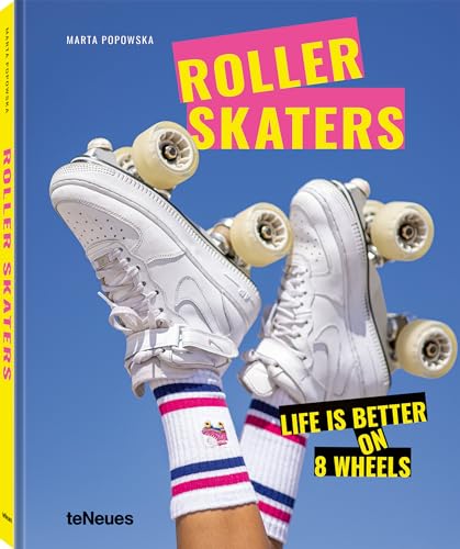 Roller Skaters: Life is better on 8 Wheels