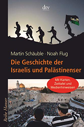 Die Geschichte der Israelis und Palästinenser (Reihe Hanser)