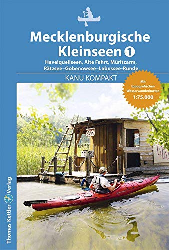 Kanu Kompakt Mecklenburgische Kleinseen 1, Kleinseenplatte, mit topografischen Wasserwanderkarten 1:75.000