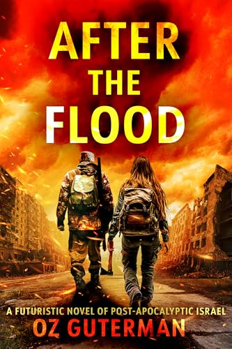 After the Flood: A Futuristic Novel of Post-apocalyptic Israel (English Edition)