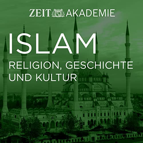 Islam: Religion, Geschichte und Kultur