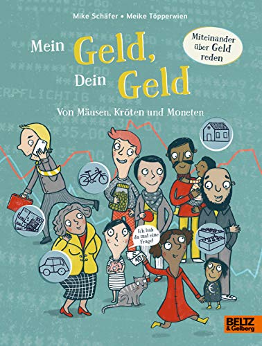 Mein Geld, dein Geld: Von Mäusen, Kröten und Moneten (Für Kinder erklärt)