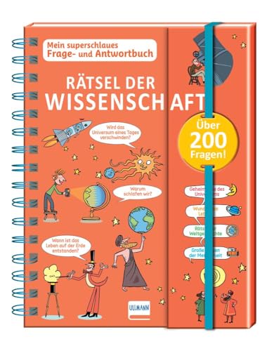 Rätsel der Wissenschaft - Mein superschlaues Frage- und Antwortbuch: Mehr als 200 Fragen und Antworten zu spannenden Themen