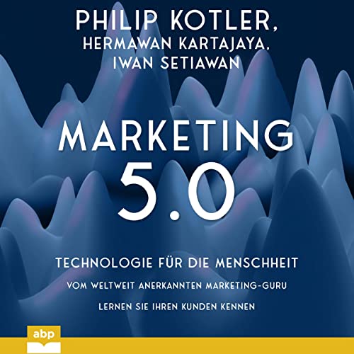 Marketing 5.0: Technologie für die Menschheit