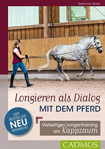 Longieren als Dialog mit dem Pferd: Vielseitiges Longentraining am Kappzaum