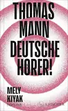 Deutsche Hörer!: Radiosendungen nach Deutschland | Neuausgabe mit einem Vorwort und einem Nachwort von Mely Kiyak